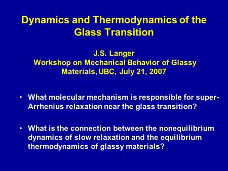 Dynamics and Thermodynamics of the Glass Transition J. S