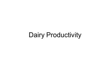 Dairy Productivity.