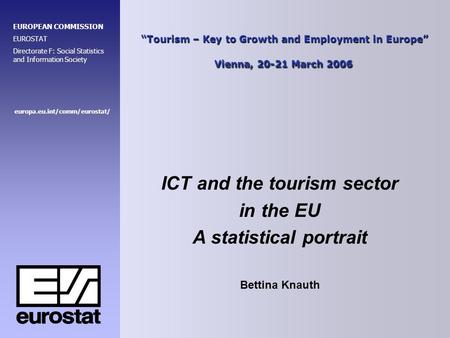 “Tourism – Key to Growth and Employment in Europe” Vienna, 20-21 March 2006 “Tourism – Key to Growth and Employment in Europe” Vienna, 20-21 March 2006.