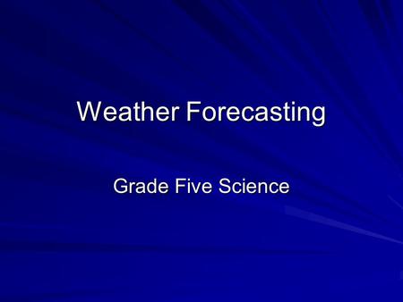 Weather Forecasting Grade Five Science.