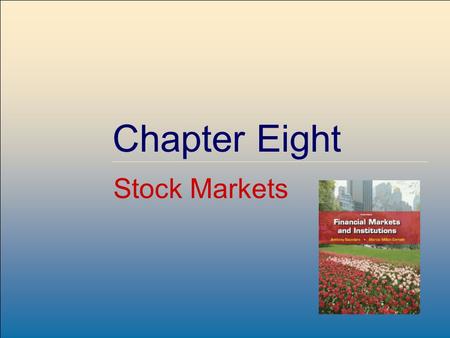 ©2009, The McGraw-Hill Companies, All Rights Reserved 8-1 McGraw-Hill/Irwin Chapter Eight Stock Markets.