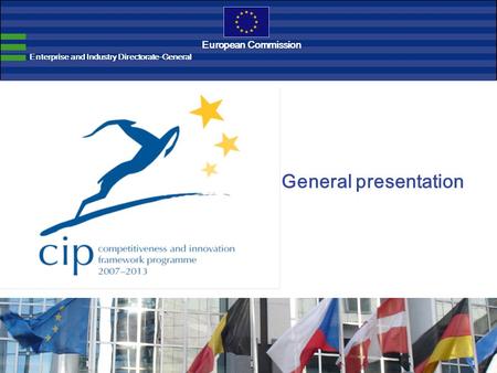 General presentation Enterprise and Industry Directorate-General European Commission.