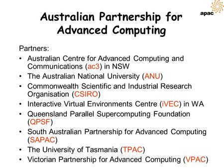 Australian Partnership for Advanced Computing “providing advanced computing and grid infrastructure for eResearch” Rhys Francis Manager, APAC grid program.