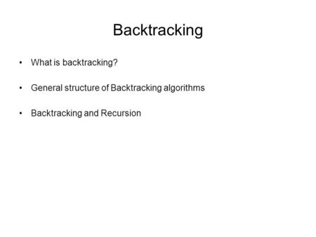 Backtracking What is backtracking?