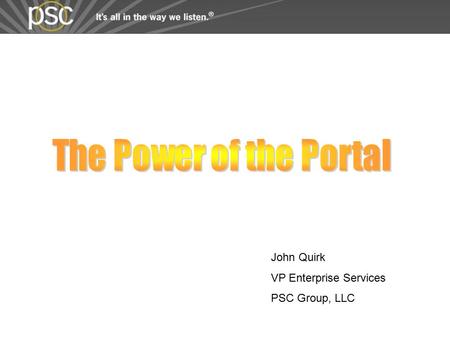 John Quirk VP Enterprise Services PSC Group, LLC.