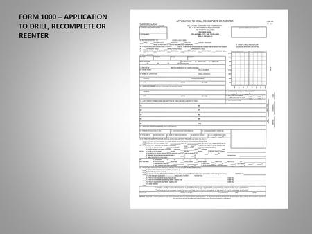 FORM 1000 – APPLICATION TO DRILL, RECOMPLETE OR REENTER.