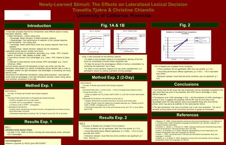Newly-Learned Stimuli: The Effects on Lateralized Lexical Decision Travellia Tjokro & Christine Chiarello University of California, Riverside Introduction.