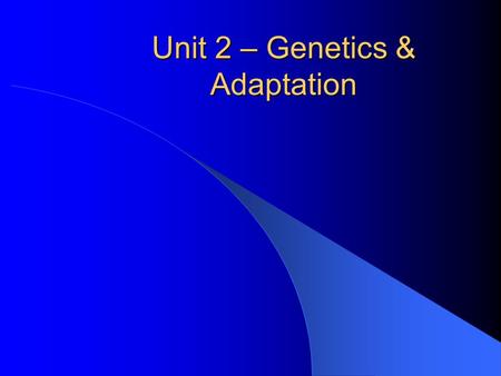 Unit 2 – Genetics & Adaptation. Meiosis Chapter 12.