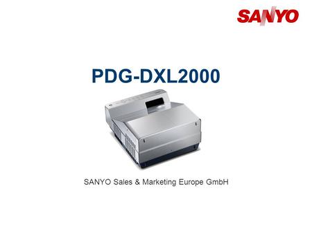 PDG-DXL2000 SANYO Sales & Marketing Europe GmbH. 2 Copyright© SANYO Electric Co., Ltd. All Rights Reserved 2011 Technical Specifications Model: PDG-DXL2000.
