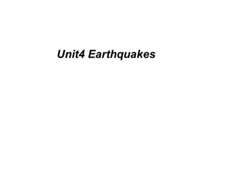 Unit4 Earthquakes. The roads c________.racked The buildings f_______ _________. The city lay in r_______. elldown uins.