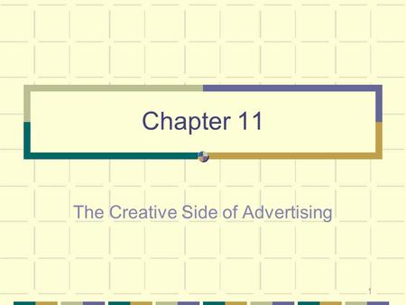 1 Chapter 11 The Creative Side of Advertising. 2 Lotus Brand Campaign (1999) $100 M account by Ogilvy and Mather Advertising campaign: Objective: To boost.