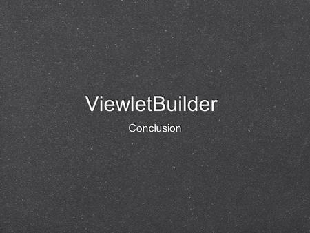 ViewletBuilder Conclusion. What is a Web based tutorial and when are they useful additions to your Web site? What are some tips and tricks to designing.