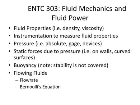 ENTC 303: Fluid Mechanics and Fluid Power