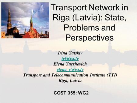 Transport Network in Riga (Latvia): State, Problems and Perspectives