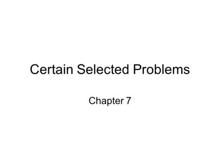 Certain Selected Problems
