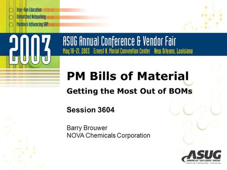 PM Bills of Material Getting the Most Out of BOMs Session 3604