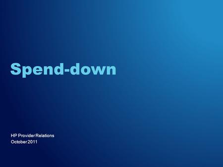 HP Provider Relations October 2011 Spend-down. Spend-downOctober 20112 Agenda –Objectives –Spend-down Rule –Spend-down Eligibility –Eligibility Verification.