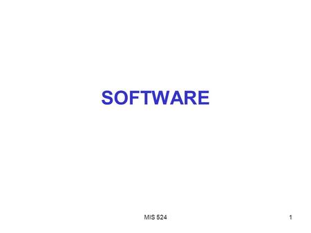 MIS 5241 SOFTWARE. MIS 5242 Agenda The Stored Program Concept Software as Control Software as Simulation.