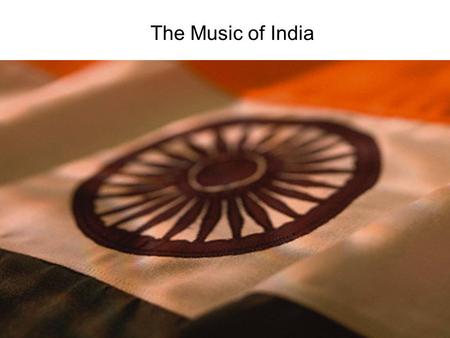 The Music of India. Indian music is a classical art music tradition with many similarities to Western classical music.
