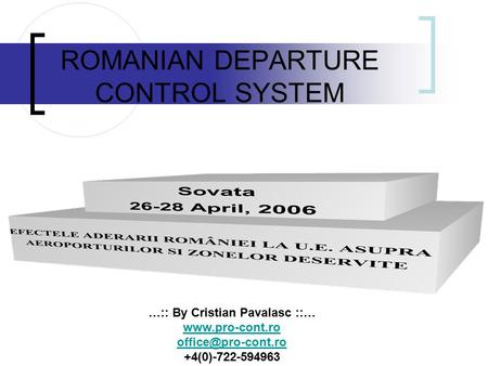 …:: By Cristian Pavalasc ::…  +4(0)-722-594963 ROMANIAN DEPARTURE CONTROL SYSTEM.