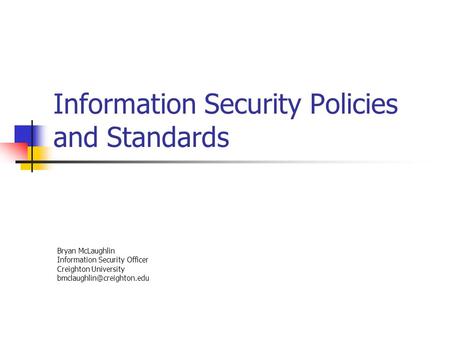 Information Security Policies and Standards
