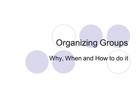 Organizing Groups Why, When and How to do it. Brief history of the need for groups In the old days of MARC records you could either be a machine readable.