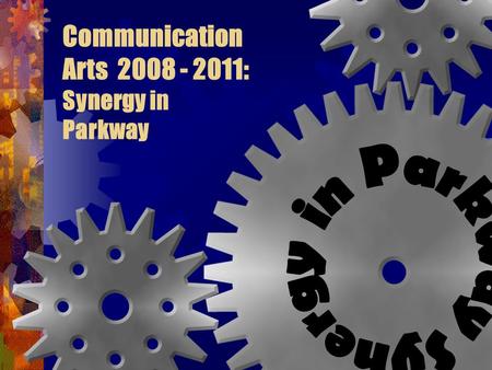 Communication Arts 2008 - 2011: Synergy in Parkway.