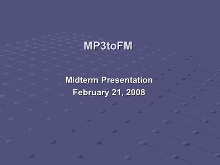 MP3toFM Midterm Presentation February 21, 2008. About Us 2 Brandon Leatherwood CPE/SE MCU Firmware Ethernet Design Josh Wilson CPE MP3 Decoder MCU Firmware.