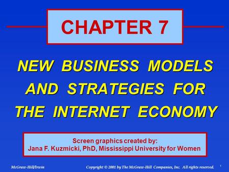 1 © 2001 by The McGraw-Hill Companies, Inc. All rights reserved. McGraw-Hill/Irwin Copyright NEW BUSINESS MODELS AND STRATEGIES FOR THE INTERNET ECONOMY.