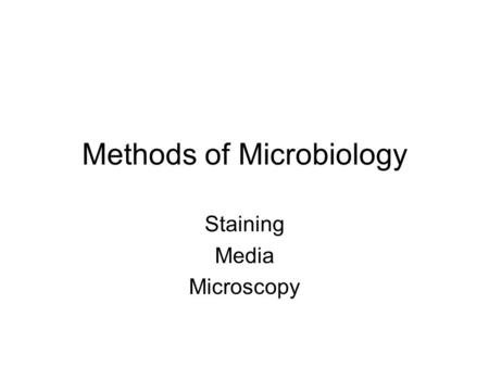 Methods of Microbiology Staining Media Microscopy.