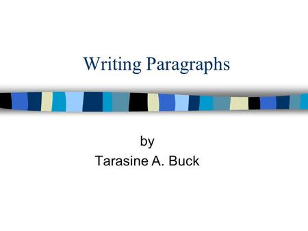 Writing Paragraphs by Tarasine A. Buck.