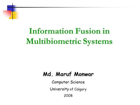 Information Fusion in Multibiometric Systems