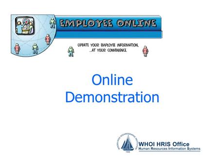 Online Demonstration You will be required to request a password prior to accessing Employee Online. The interactive password request forms are found.