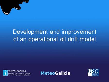 Development and improvement of an operational oil drift model MeteoGalicia.