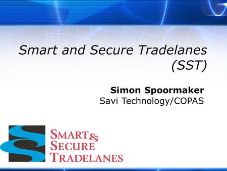 Smart and Secure Tradelanes (SST)