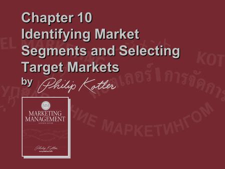 Chapter 10 Identifying Market Segments and Selecting Target Markets by