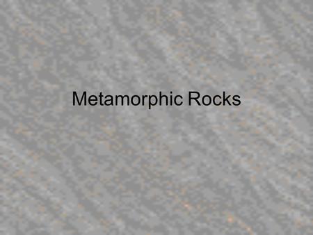 Metamorphic Rocks. Metamorphism Literally translates to “change of form” In geology it refers to solid-state changes in mineral assemblages of a rock,