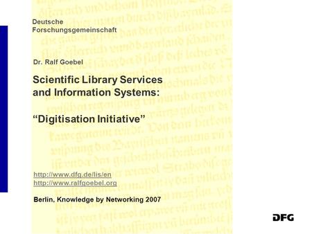 Berlin, Knowledge by Networking 2007 Scientific Library Services and Information Systems: “Digitisation.