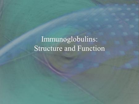 Immunoglobulins: Structure and Function. Definition: Glycoprotein molecules that are produced by plasma cells in response to an immunogen and which function.