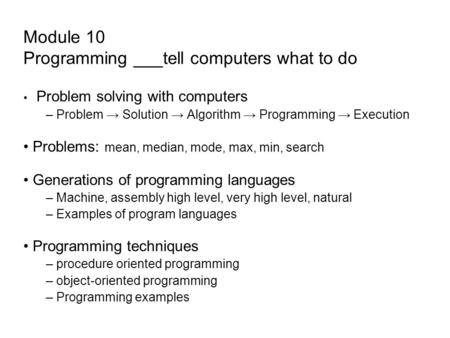 Module 10 Programming ___tell computers what to do