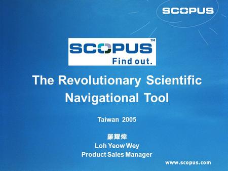 The Revolutionary Scientific Navigational Tool Taiwan 2005 羅耀煒 Loh Yeow Wey Product Sales Manager.