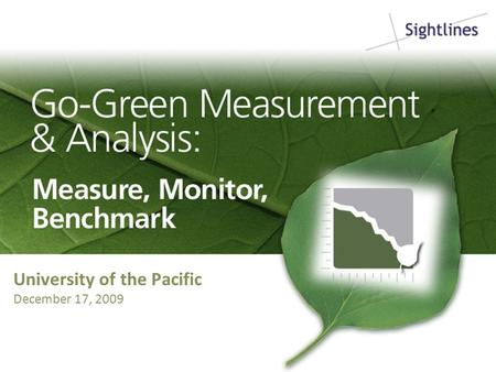 University of the Pacific December 17, 2009. Simplifying the Types of GHG Emissions All Expressed as Metric Tons of Carbon Dioxide Equivalent (MTCDE)