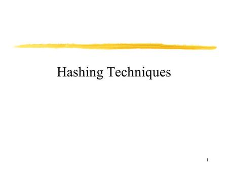 Hashing Techniques.