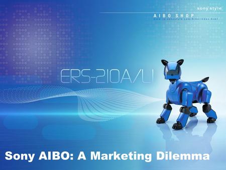 Sony AIBO: A Marketing Dilemma