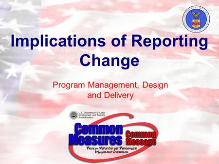 Implications of Reporting Change Program Management, Design and Delivery.