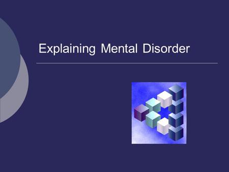 Explaining Mental Disorder