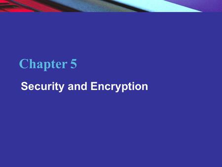 Chapter 5 Security and Encryption
