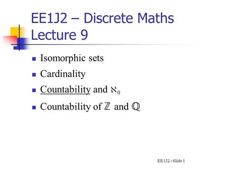EE1J2 – Discrete Maths Lecture 9