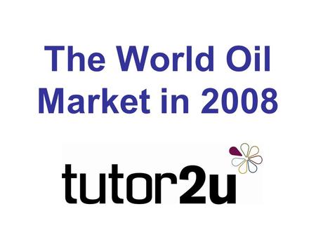 The World Oil Market in 2008. For more resources on the economics of Oil & Gas, visit our dedicated Economics Blog Channel.