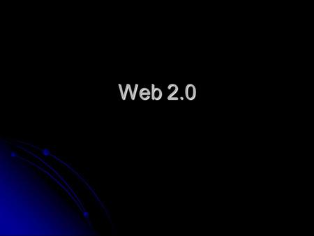 Web 2.0. Definitions Web 1.0 Web 1.0 Static web pages Static web pages Use of search engines Use of search engines “Surfing” the web “Surfing” the web.